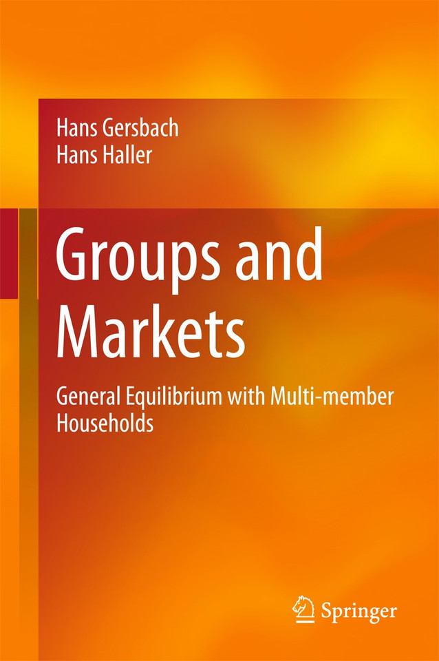 Groups and Markets: General Equilibrium with Multi-member Households book cover by Hans Gersbach, Hans Haller