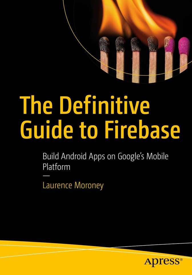 The Definitive Guide to Firebase: Build Android Apps on Google's Mobile Platform book cover by Laurence Moroney