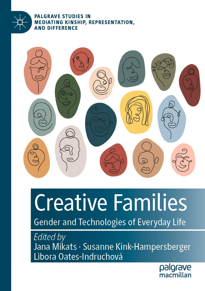 Creative Families: Gender and Technologies of Everyday Life (Palgrave Studies in Mediating Kinship, Representation, and Difference) book cover by 
