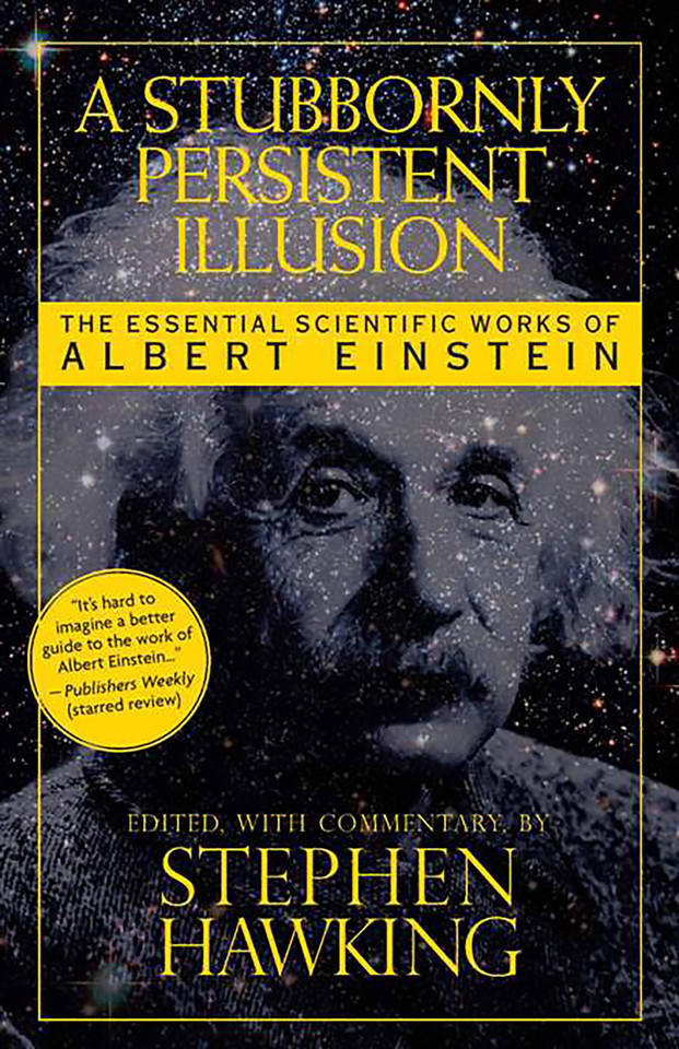 A Stubbornly Persistent Illusion: The Essential Scientific Works of Albert Einstein book cover by 