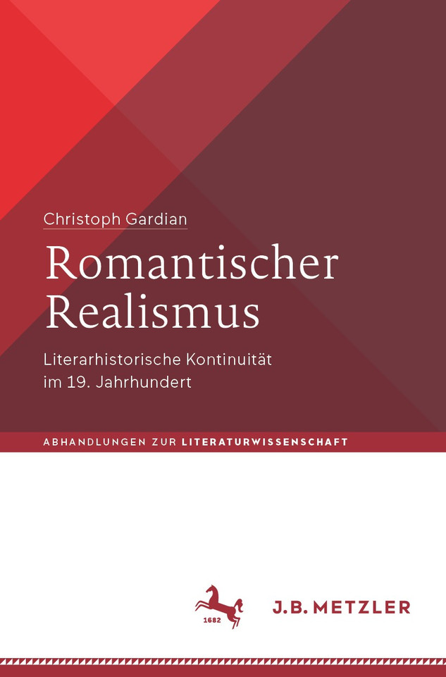 Romantischer Realismus: Literarhistorische Kontinuität im 19. Jahrhundert (Abhandlungen zur Literaturwissenschaft) book cover by Christoph Gardian