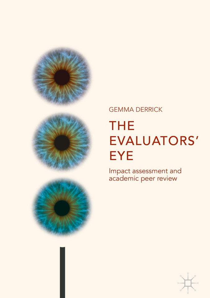 The Evaluators’ Eye: Impact Assessment and Academic Peer Review book cover by Gemma Derrick