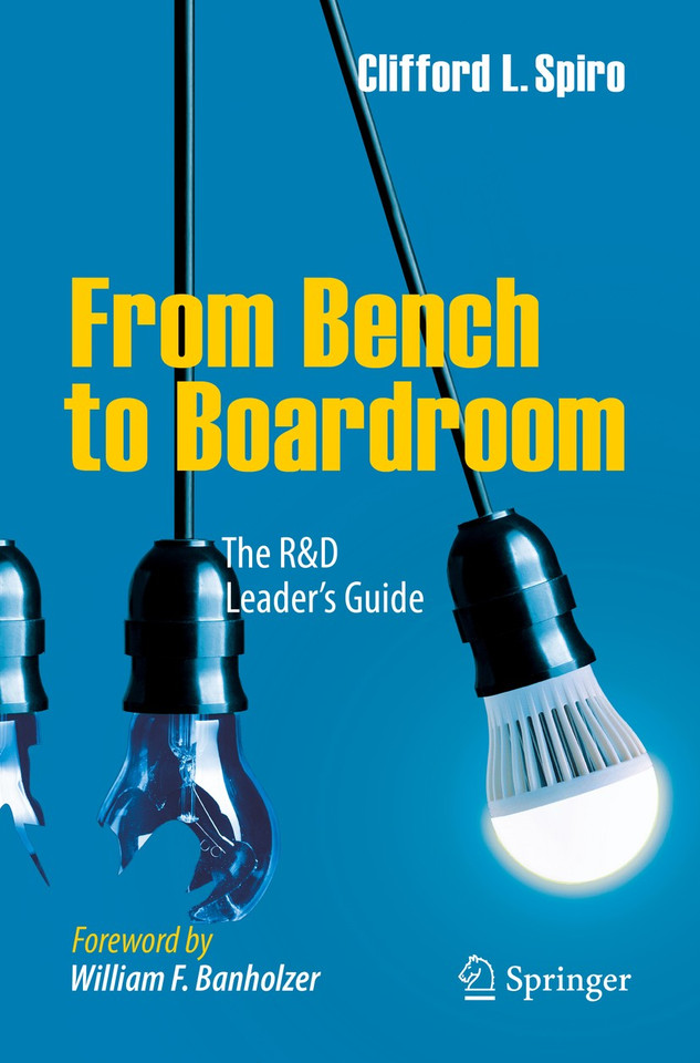 From Bench to Boardroom: The R&D Leader's Guide book cover by Clifford L. Spiro