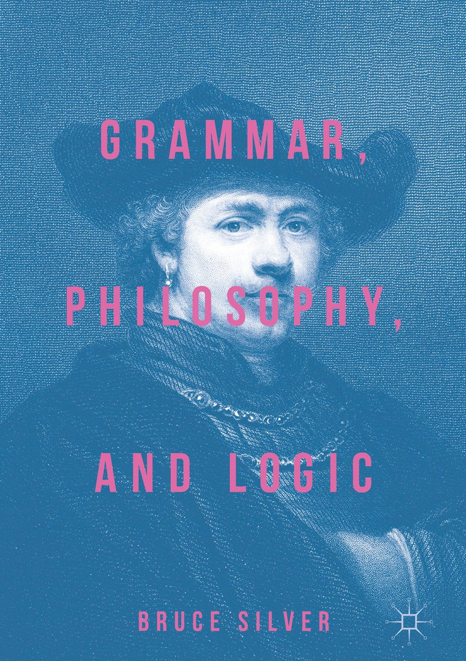 Grammar, Philosophy, and Logic book cover by Bruce Silver