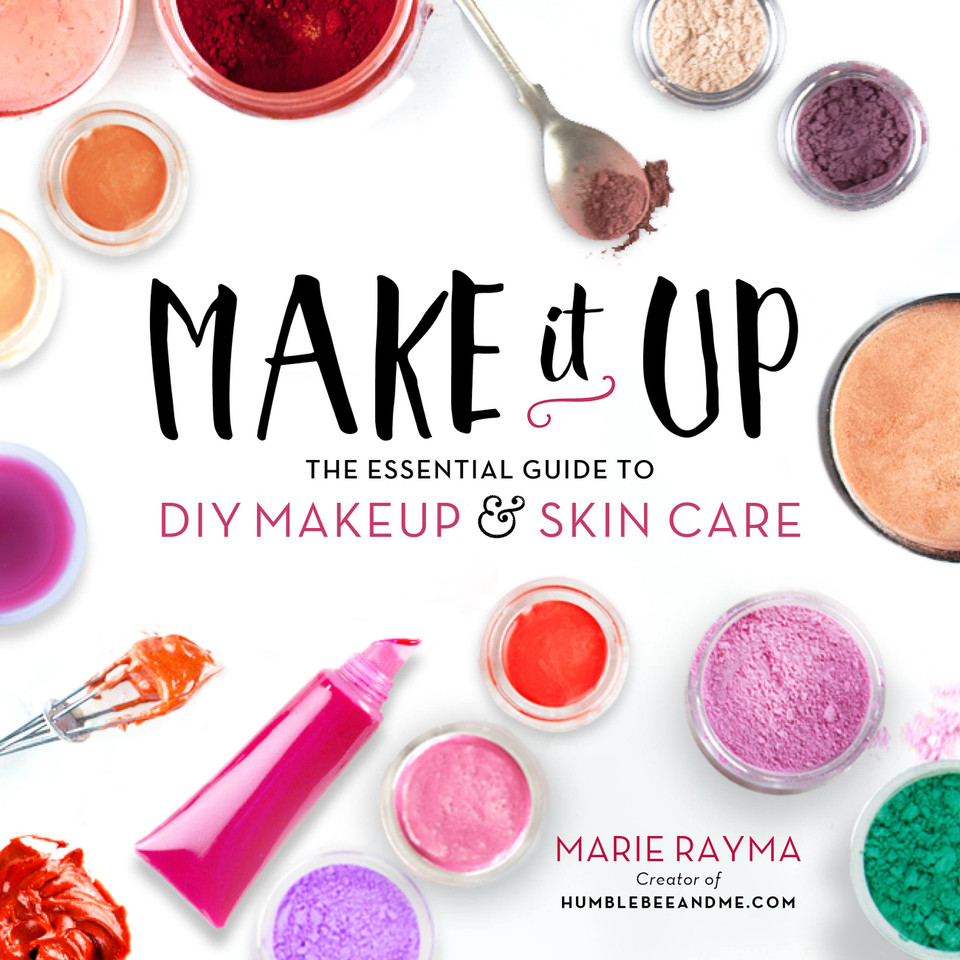 Make It Up: The Essential Guide to DIY Makeup and Skin Care book cover by Marie Rayma
