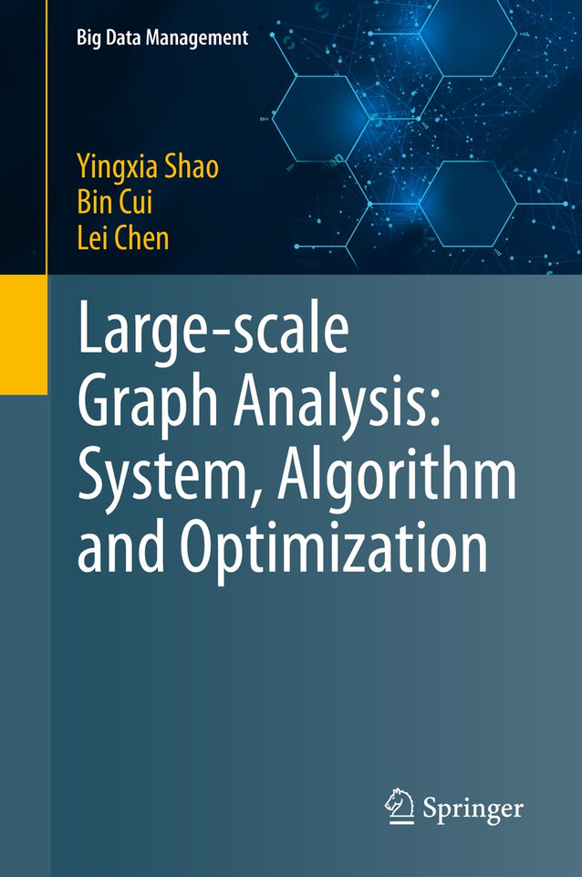 Large-scale Graph Analysis: System, Algorithm and Optimization (Big Data Management) book cover by Yingxia Shao, Bin Cui, Lei Chen