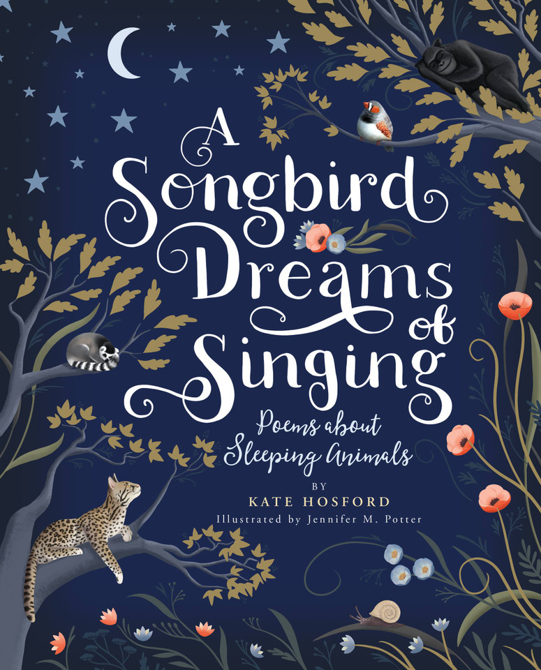 A Songbird Dreams of Singing: Poems about Sleeping Animals book cover by Kate Hosford