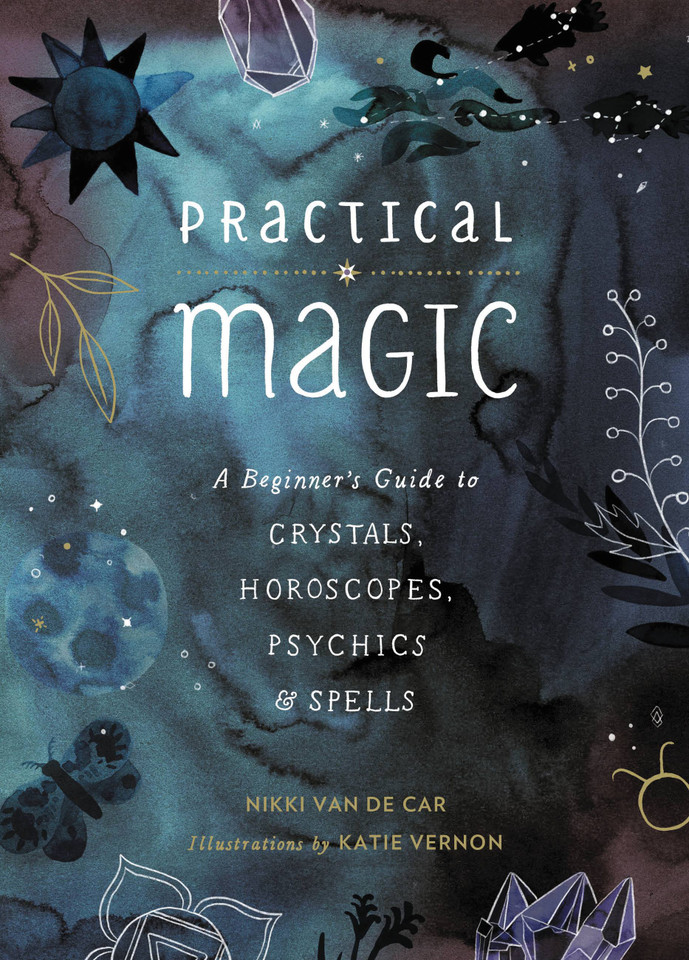 Practical Magic: A Beginner's Guide to Crystals, Horoscopes, Psychics, and Spells book cover by Nikki Van De Car