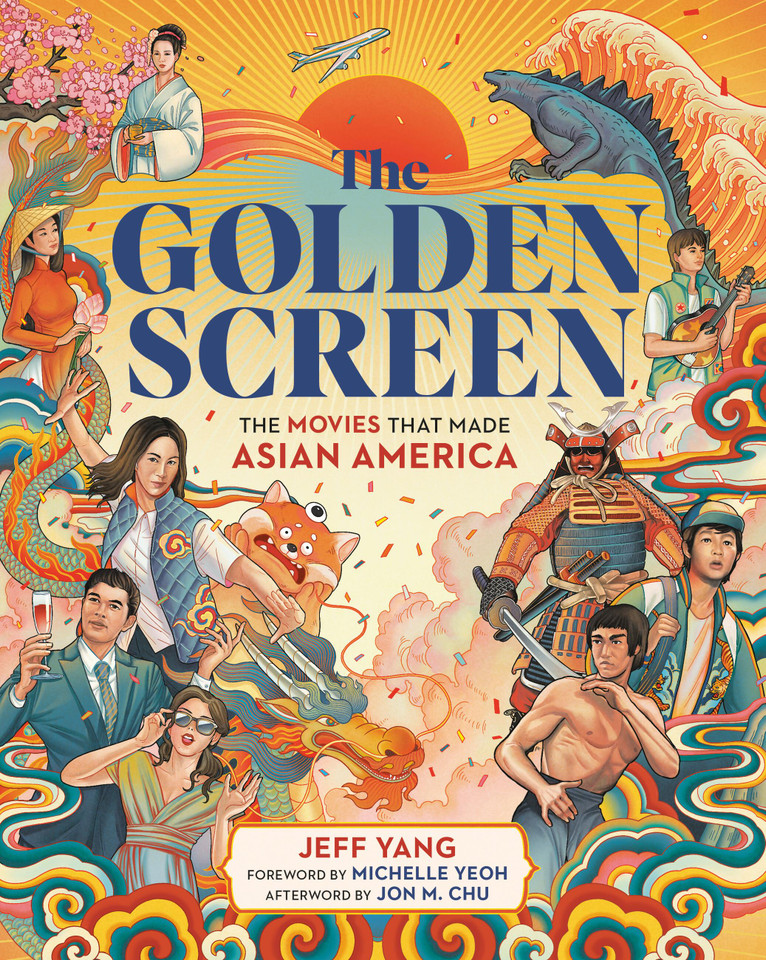 The Golden Screen: The Movies That Made Asian America book cover by Jeff Yang