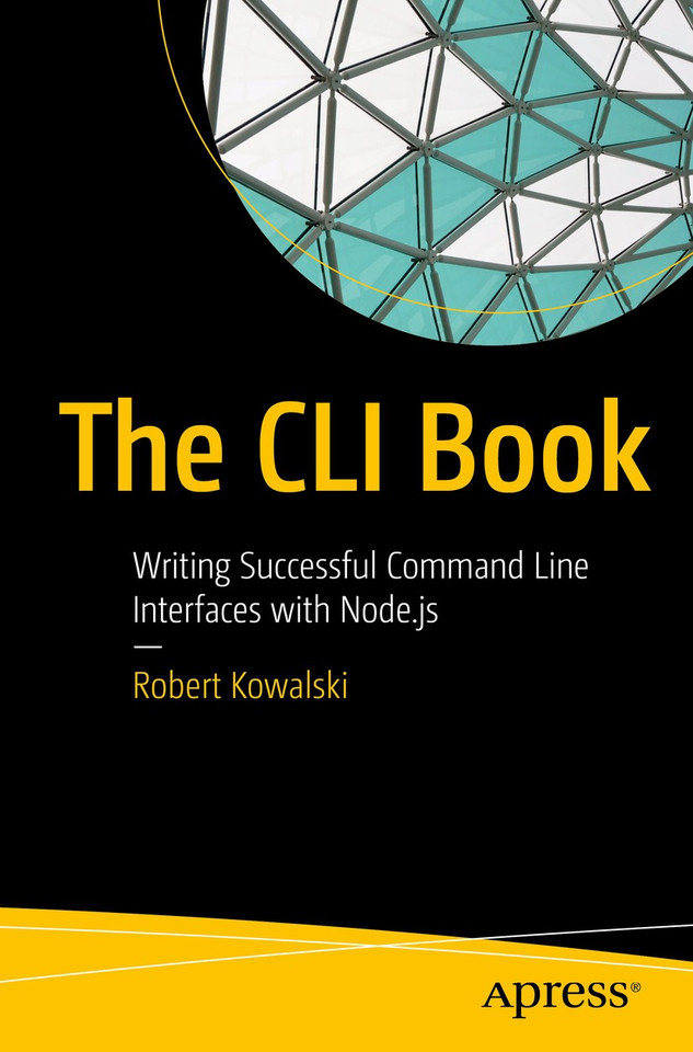 The CLI Book: Writing Successful Command Line Interfaces with Node.js book cover by Robert Kowalski