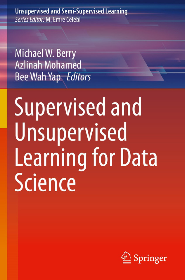 Supervised and Unsupervised Learning for Data Science (Unsupervised and Semi-Supervised Learning) book cover by 