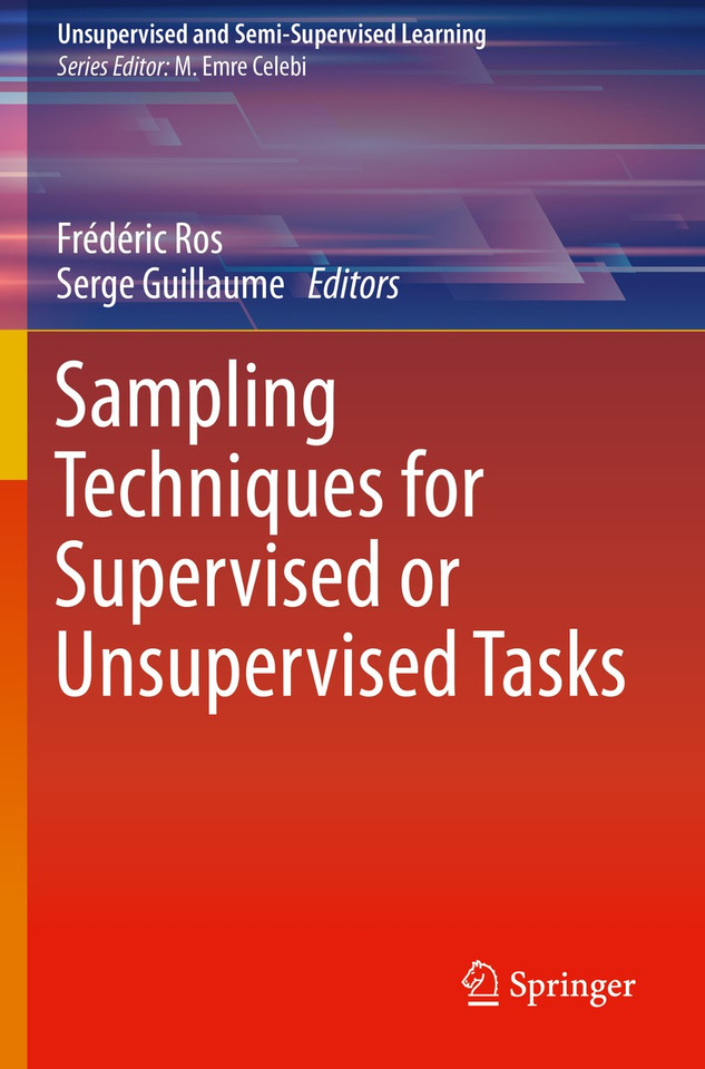 Sampling Techniques for Supervised or Unsupervised Tasks (Unsupervised and Semi-Supervised Learning) book cover by 
