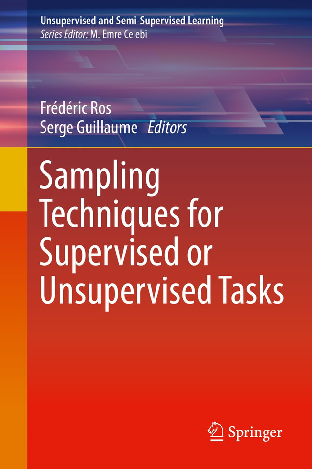 Sampling Techniques for Supervised or Unsupervised Tasks (Unsupervised and Semi-Supervised Learning) book cover by 