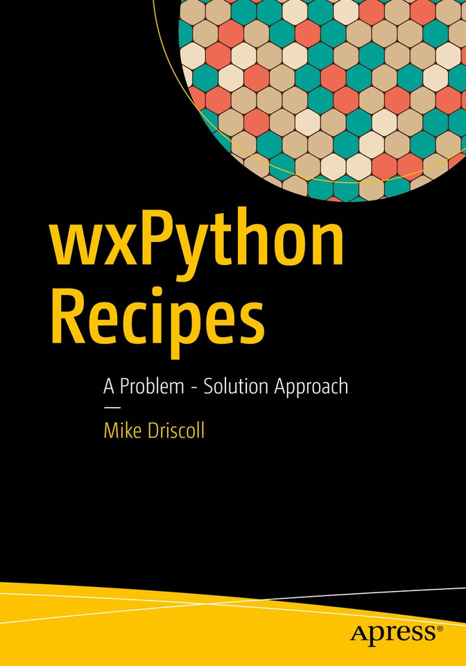wxPython Recipes: A Problem - Solution Approach book cover by Mike Driscoll