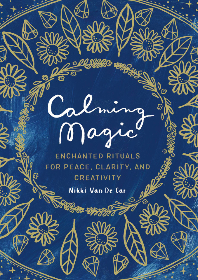 Calming Magic: Enchanted Rituals for Peace, Clarity, and Creativity book cover by Nikki Van De Car