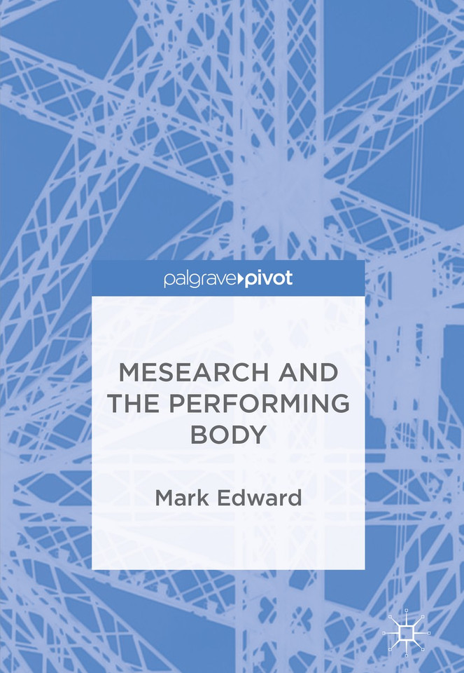Mesearch and the Performing Body book cover by Mark Edward