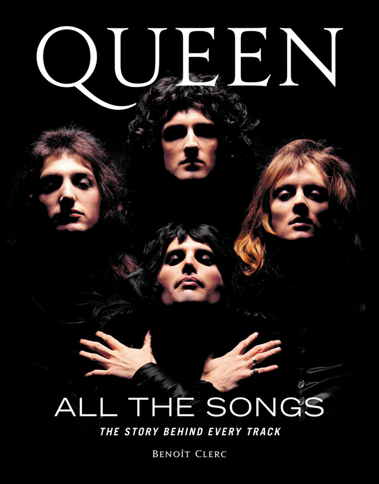 Queen All the Songs: The Story Behind Every Track (All the Songs) book cover by Benoît Clerc