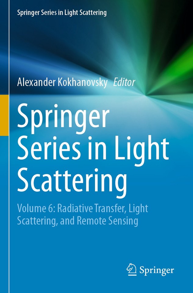 Springer Series in Light Scattering: Volume 6: Radiative Transfer, Light Scattering, and Remote Sensing (Springer Series in Light Scattering) book cover by 