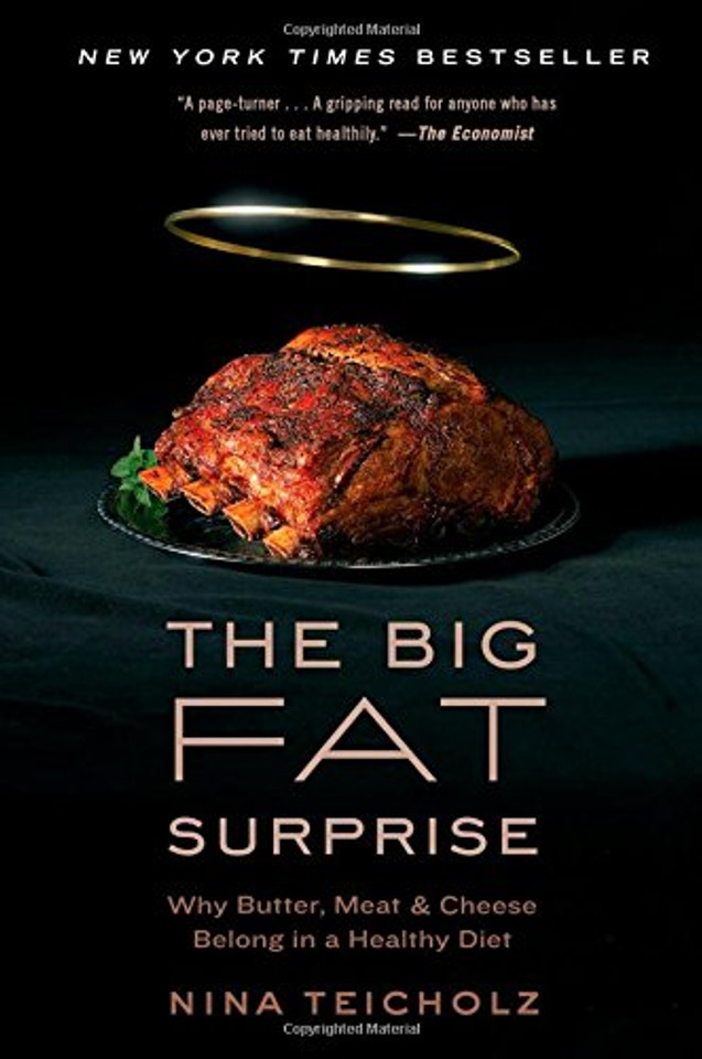 The Big Fat Surprise: Why Butter, Meat and Cheese Belong in a Healthy Diet Cover