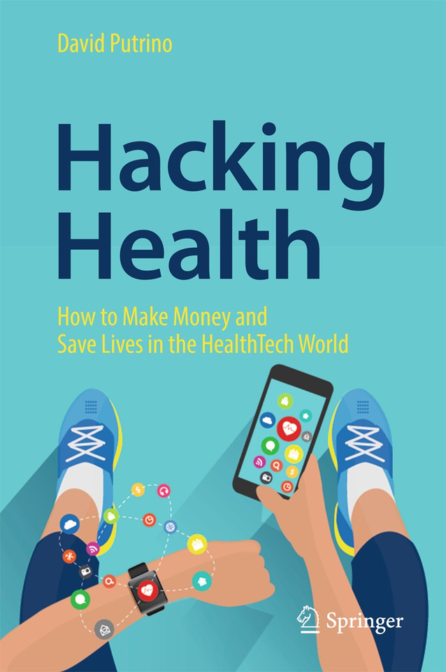 Hacking Health: How to Make Money and Save Lives in the HealthTech World book cover by David Putrino