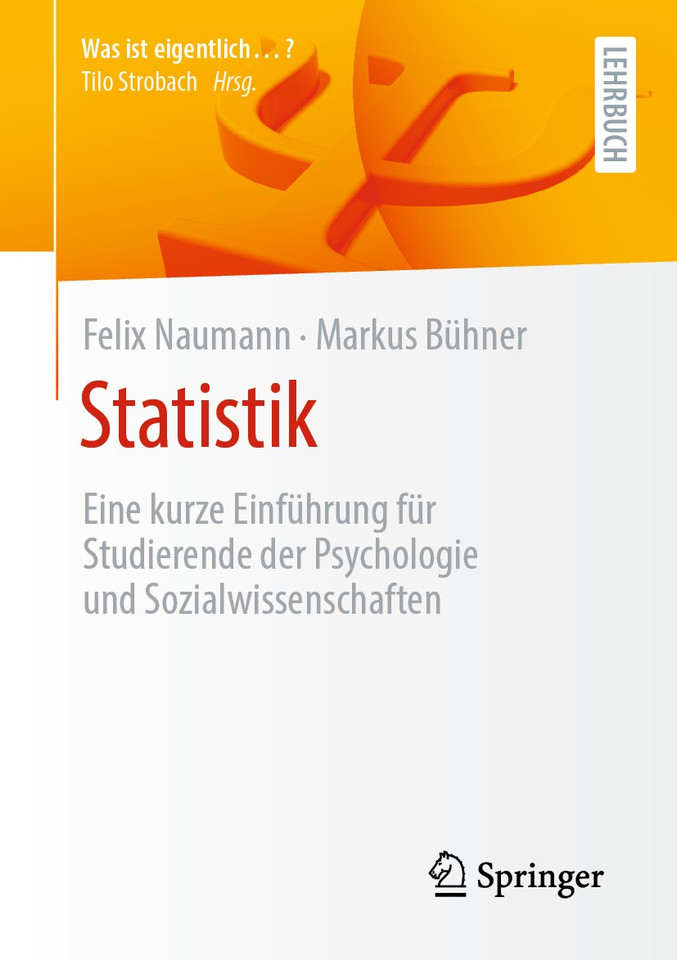 Statistik: Eine kurze Einführung für Studierende der Psychologie und Sozialwissenschaften (Was ist eigentlich …?) book cover by Felix Naumann, Markus Bühner