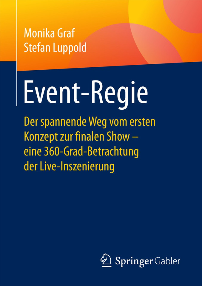 Event-Regie: Der spannende Weg vom ersten Konzept zur finalen Show – eine 360-Grad-Betrachtung der Live-Inszenierung book cover by Monika Graf, Stefan Luppold