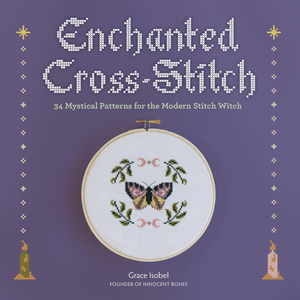 Enchanted Cross-Stitch: 34 Mystical Patterns for the Modern Stitch Witch book cover by Grace Isobel