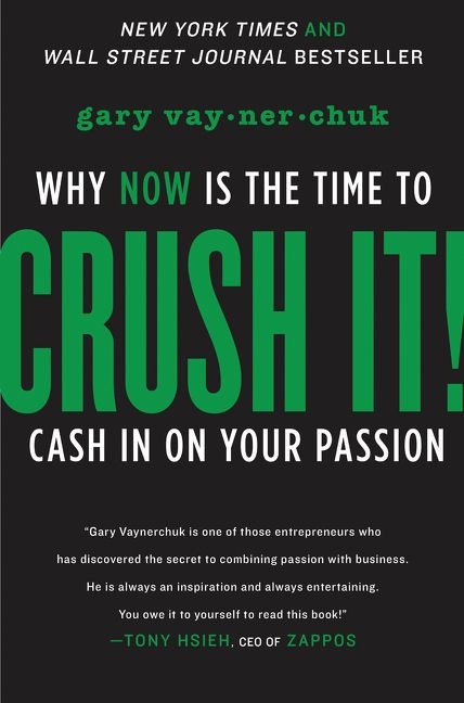 Crush It!: Why NOW Is the Time to Cash In on Your Passion book cover by Gary Vaynerchuk