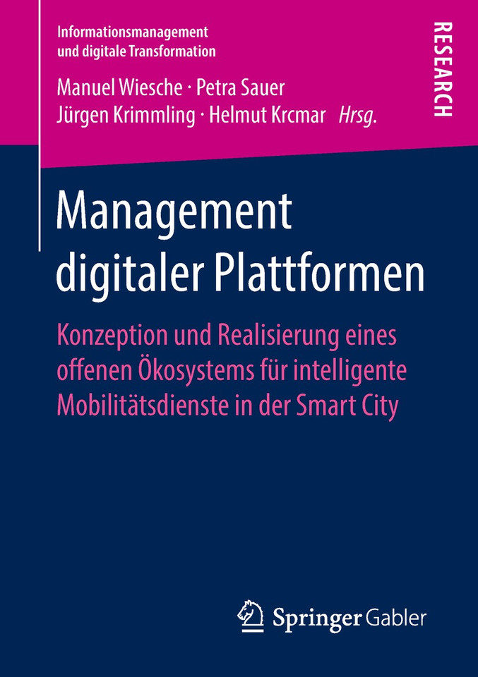 Management digitaler Plattformen: Konzeption und Realisierung eines offenen Ökosystems für intelligente Mobilitätsdienste in der Smart City (Informationsmanagement und digitale Transformation) book cover by 
