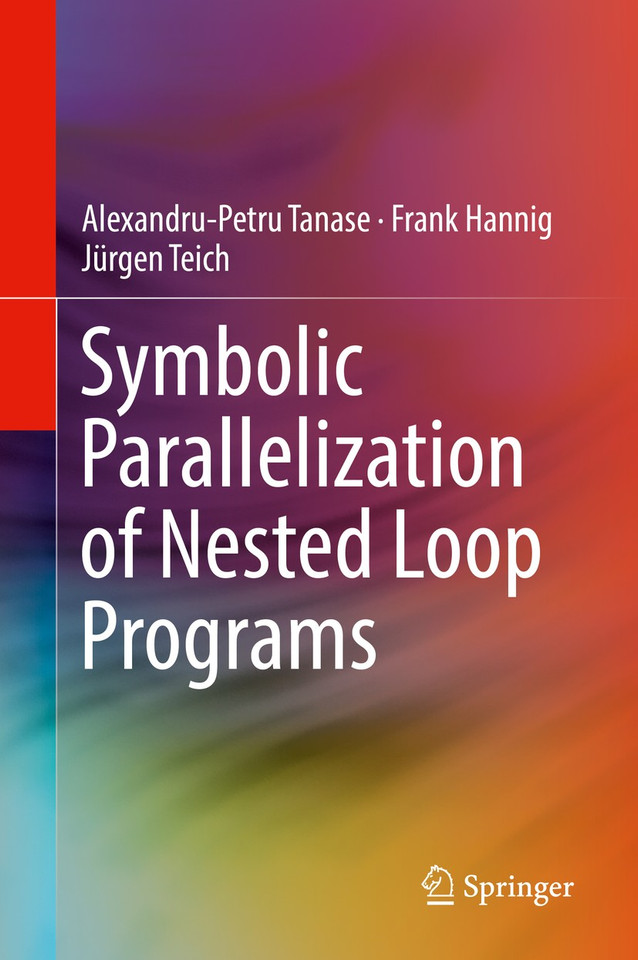 Symbolic Parallelization of Nested Loop Programs book cover by Alexandru-Petru Tanase, Frank Hannig, Jürgen Teich