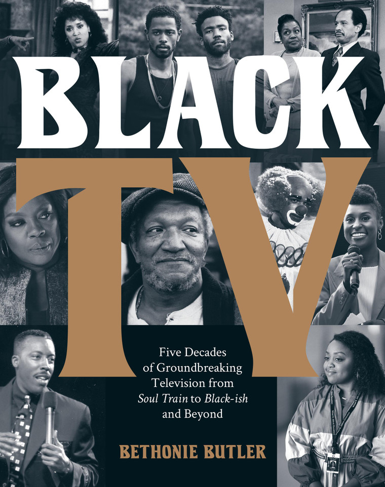 Black TV: Five Decades of Groundbreaking Television from Soul Train to Black-ish and Beyond book cover by Bethonie Butler