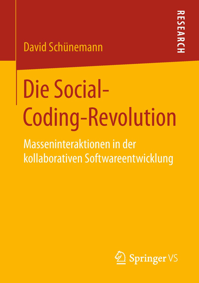 Die Social-Coding-Revolution: Masseninteraktionen in der kollaborativen Softwareentwicklung book cover by David Schünemann