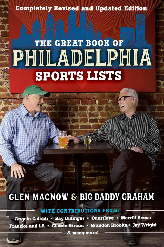 The Great Book of Philadelphia Sports Lists (Completely Revised and Updated Edition) book cover by Glen Macnow, Big Daddy Graham