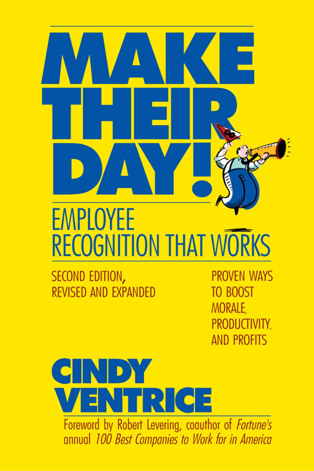 Make Their Day!: Employee Recognition That Works book cover by Cindy Ventrice