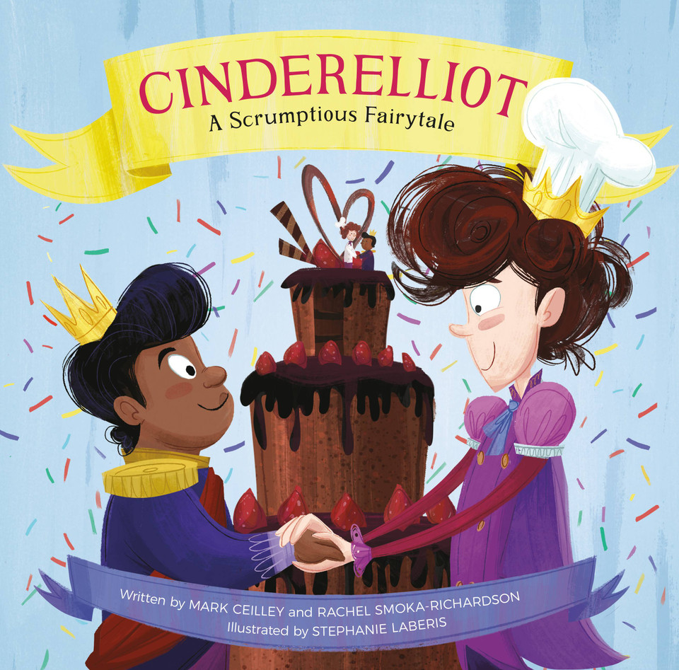 Cinderelliot: A Scrumptious Fairytale book cover by Mark Ceilley, Rachel Smoka-Richardson