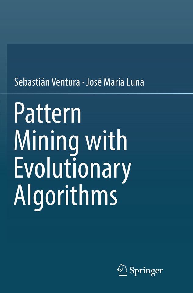 Pattern Mining with Evolutionary Algorithms book cover by Sebastián Ventura, José María Luna