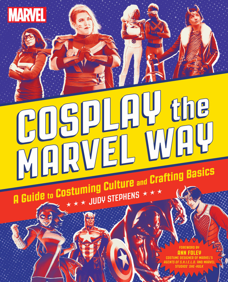 Cosplay the Marvel Way: A Guide to Costuming Culture and Crafting Basics book cover by Judith Stephens