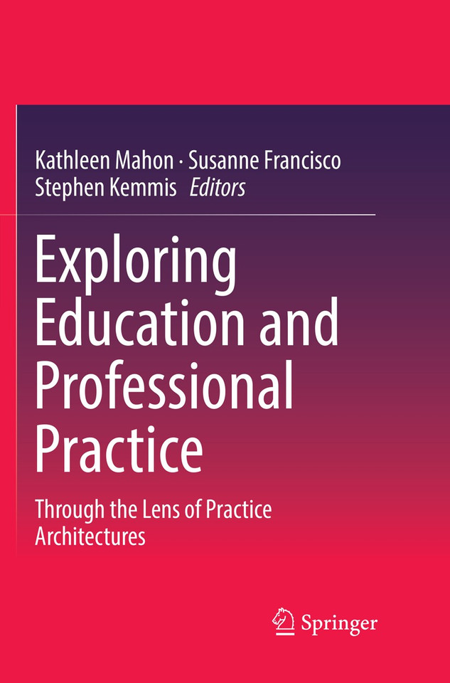 Exploring Education and Professional Practice: Through the Lens of Practice Architectures book cover by 