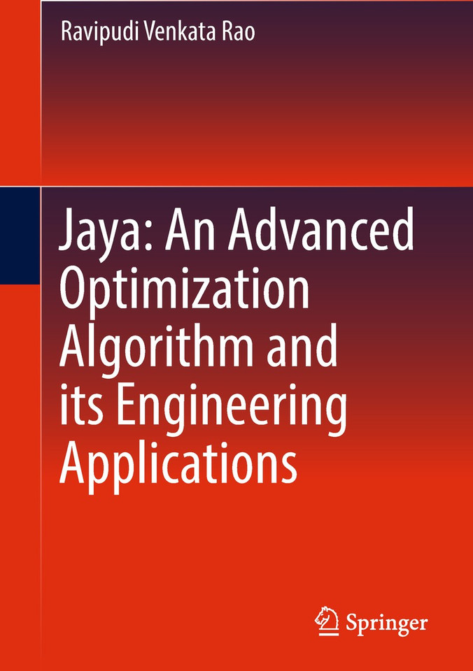 Jaya: An Advanced Optimization Algorithm and its Engineering Applications book cover by Ravipudi Venkata Rao