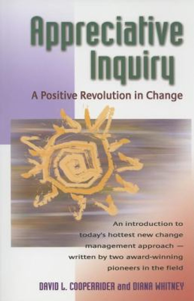 Appreciative Inquiry: A Positive Revolution in Change Cover