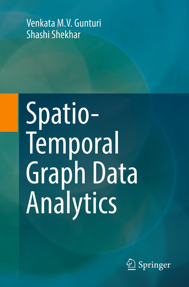 Spatio-Temporal Graph Data Analytics book cover by Venkata M. V. Gunturi, Shashi Shekhar