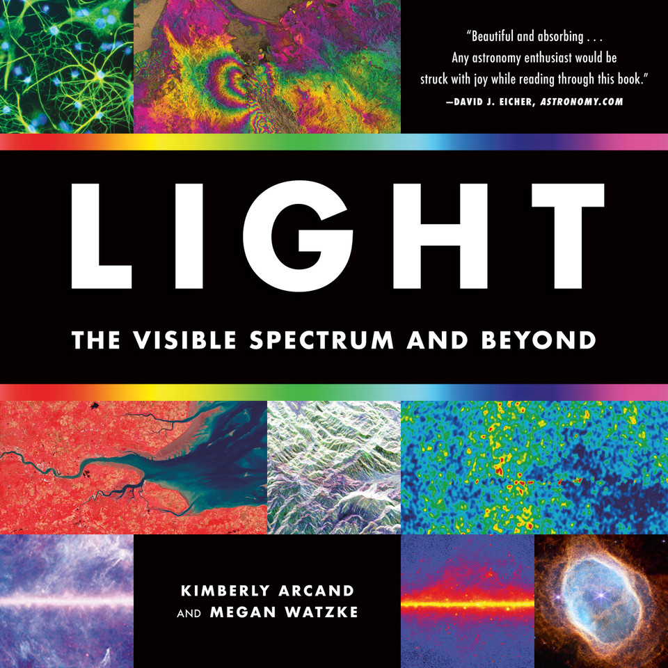 Light: The Visible Spectrum and Beyond book cover by Kimberly Arcand, Megan Watzke
