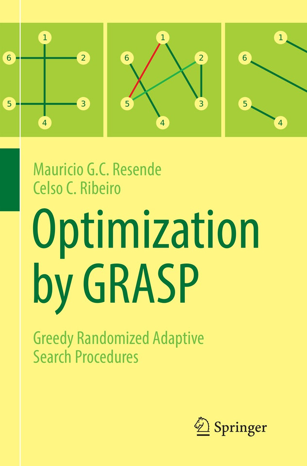 Optimization by GRASP: Greedy Randomized Adaptive Search Procedures book cover by Mauricio G.C. Resende, Celso C. Ribeiro
