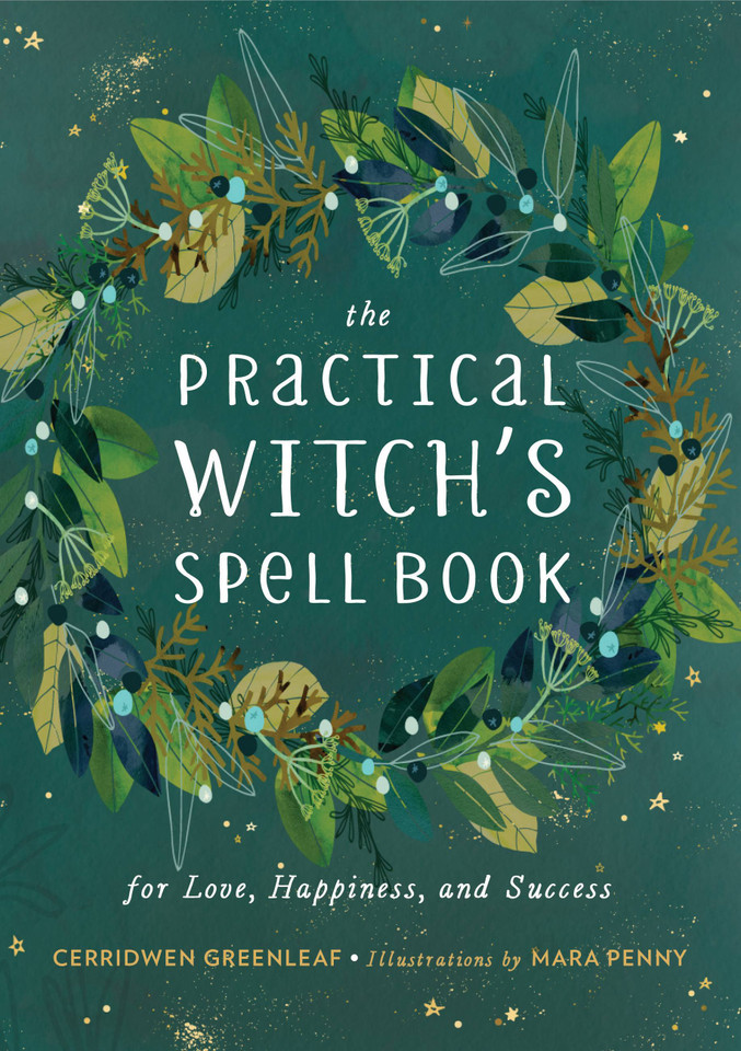 The Practical Witch's Spell Book: For Love, Happiness, and Success book cover by Cerridwen Greenleaf