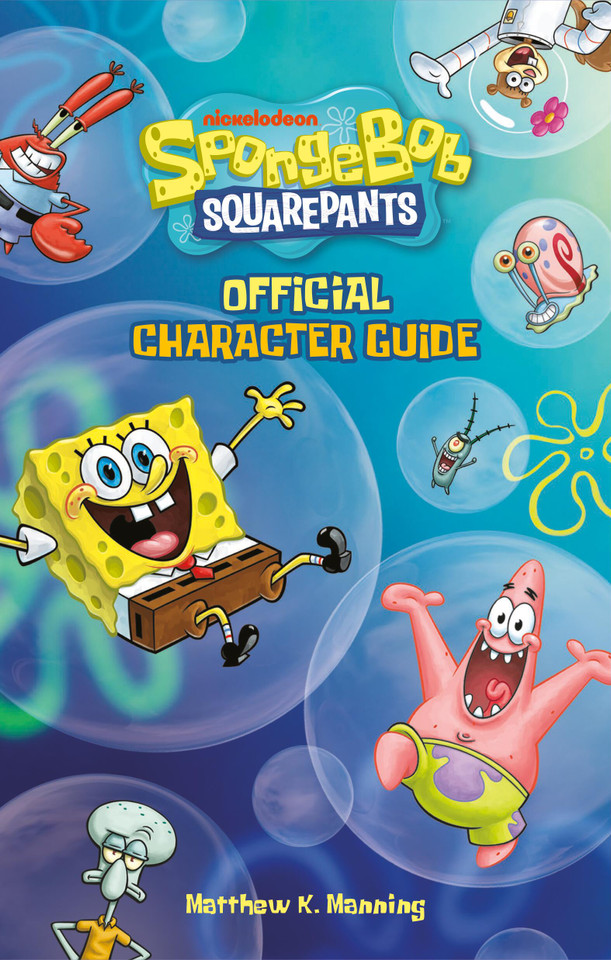 SpongeBob SquarePants Official Character Guide book cover by Matthew K. Manning