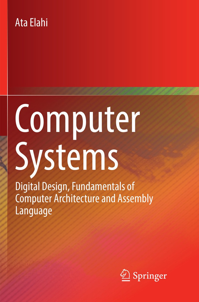 Computer Systems: Digital Design, Fundamentals of Computer Architecture and Assembly Language book cover by Ata Elahi