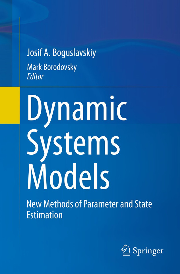 Dynamic Systems Models: New Methods of Parameter and State Estimation book cover by Josif A. Boguslavskiy