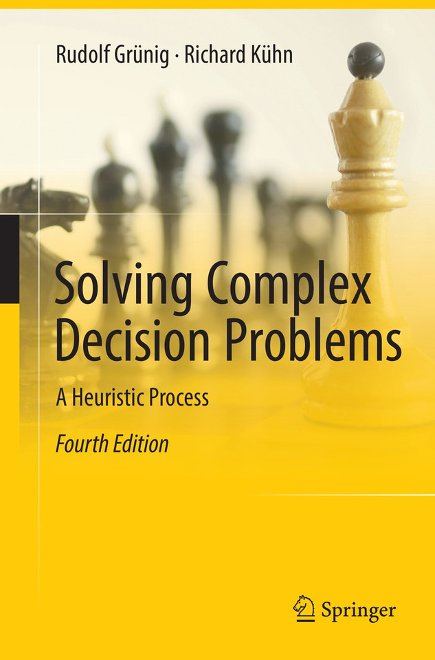 Solving Complex Decision Problems: A Heuristic Process book cover by Rudolf Grünig, Richard Kühn