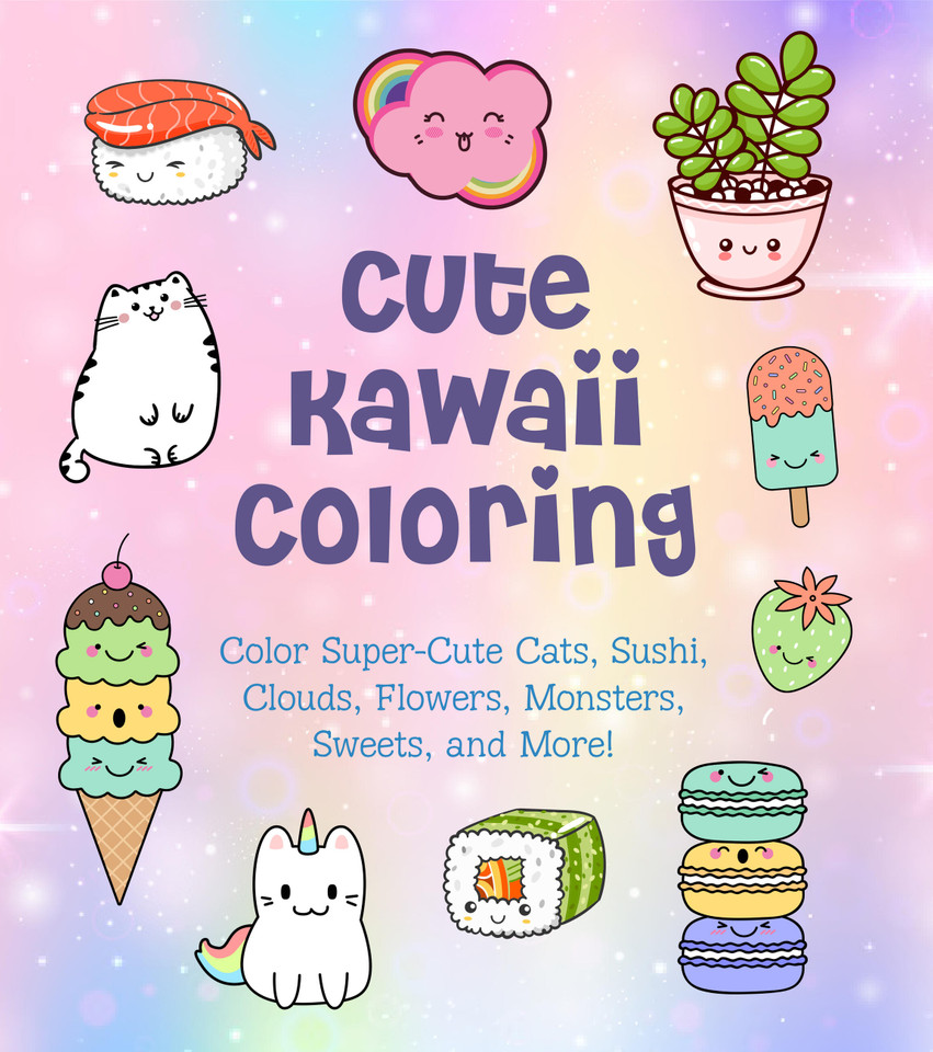 Cute Kawaii Coloring: Color Super-Cute Cats, Sushi, Clouds, Flowers, Monsters, Sweets, and More! (Creative Coloring) book cover by Taylor Vance