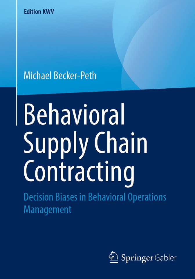 Behavioral Supply Chain Contracting: Decision Biases in Behavioral Operations Management (Edition KWV) book cover by Michael Becker-Peth
